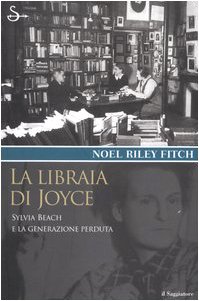 La libraia di Joyce. Sylvia Beach e la Generazione Perduta